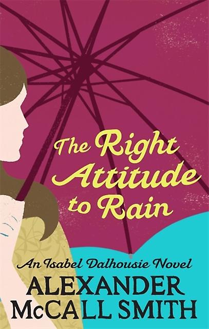 Right Attitude To Rain - Alexander McCall Smith