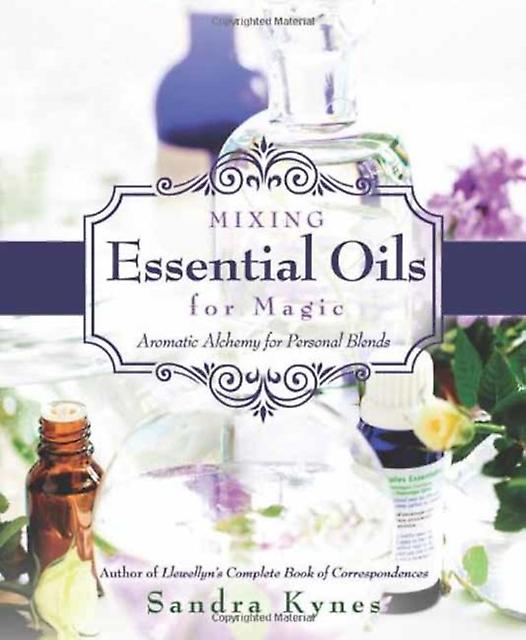 Mixing Essential Oils For Magic by Sandra Kynes Paperback