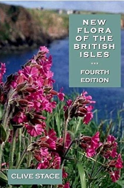 New Flora Of The British Isles Edition 4 by Clive A. Stace Paperback Book