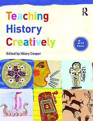 Teaching History Creatively by Taylor &amp Francis Ltd Paperback