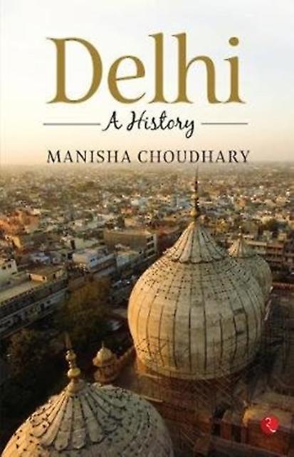 Delhi by Manisha Choudhary Paperback Book