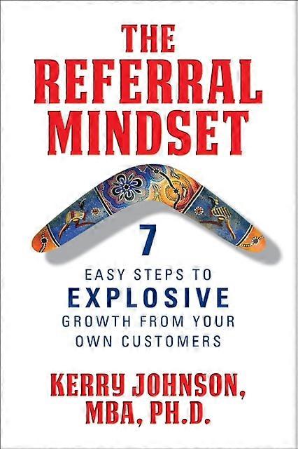 The Referral Mindset by Kerry Johnson Hardback Book