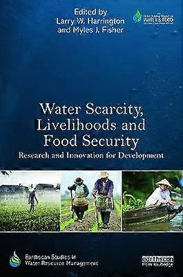 Water Scarcity Livelihoods and Food Security