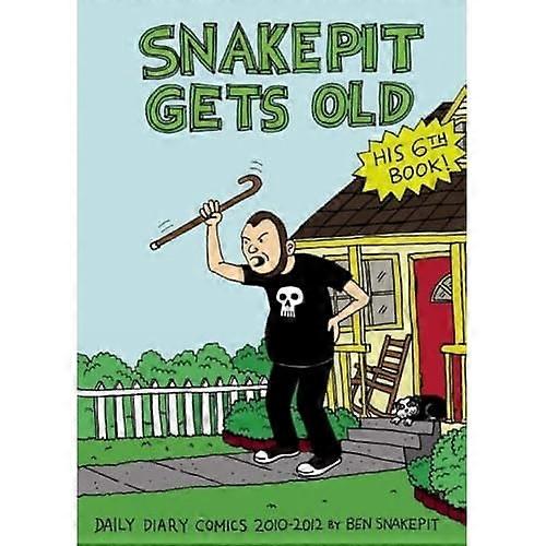 Snake Pit Gets Old: Daily Diary Comics 2010 - 2012 (Henry & Glenn)
