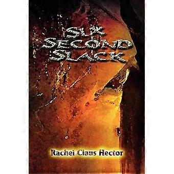 Six Second Slack