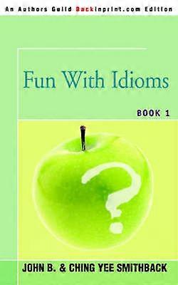 Fun With Idioms Book 1