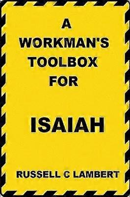 A WORKMAN'S TOOLBOX FOR ISAIAH
