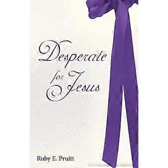 Desperate for Jesus