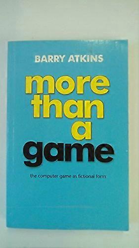 More Than a Game: The Computer Game as Fictional Form