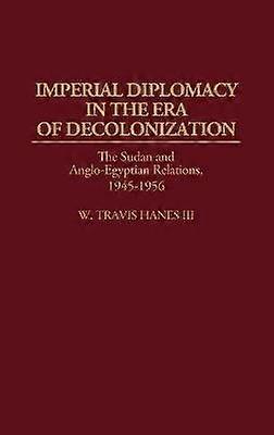 Imperial Diplomacy in the Era of Decolonization