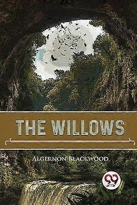 The Willows - Algernon Blackwood