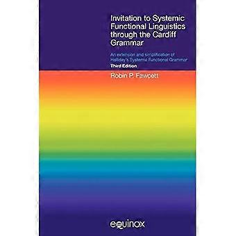 Invitation to Systemic Functional Linguistics Through the Cardiff Grammar: An Extension and Simplification of Halliday's Systemic Functional Grammar (