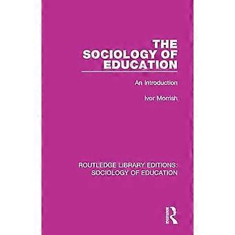 The Sociology Of Education An Introduction - Ivor Morrish - Paperback - en Book