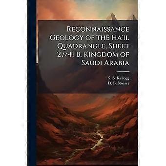Verkenningsgeologie van de Ha'il-vierhoek, blad 27/41 B, Koninkrijk Saoedi-Arabië