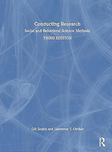 Conducting Research: Social and Behavioral Science Methods