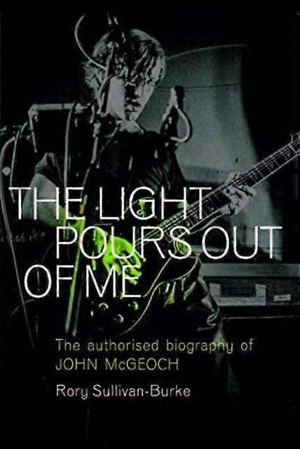 The Light Pours Out Of Me by Rory SullivanBurke Paperback