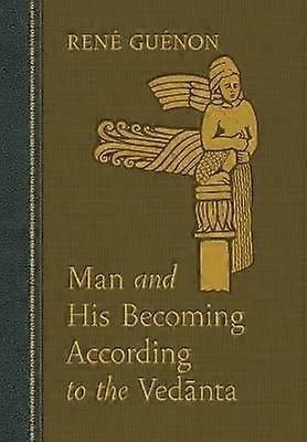 Man and His Becoming According to the Vedanta