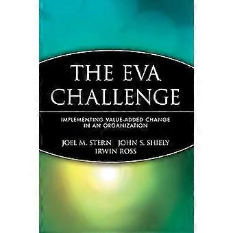 Die EVA-Herausforderung: Umsetzung von Value-Added Veränderungen in einer Organisation