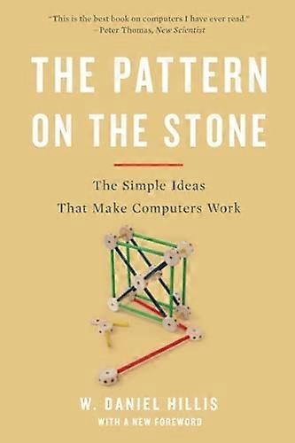 The Pattern on the Stone: The Simple Ideas That Make Computers Work (Science Masters)