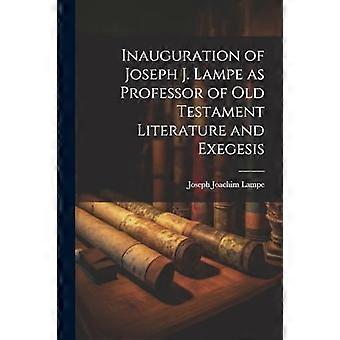 Amtseinführung von Joseph J. Lampe als Professor für Literatur und Exegese des Alten Testaments