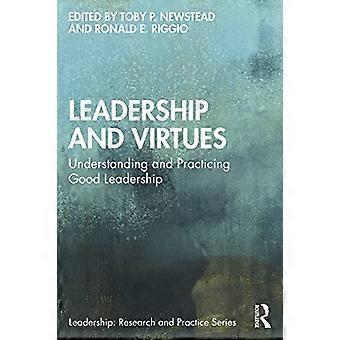 Leadership et vertus : Comprendre et pratiquer un bon leadership (Leadership : Recherche et pratique)