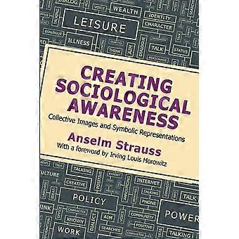 Oprettelse sociologiske Awareness: Kollektive billeder og symbolske repræsentationer