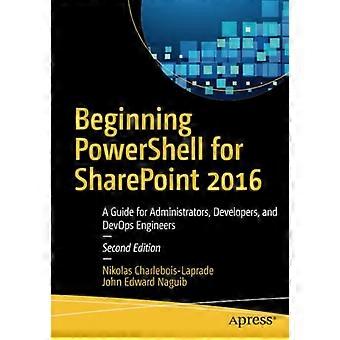 Avvio di PowerShell per SharePoint 2016: guida per amministratori, sviluppatori e ingegneri DevOps