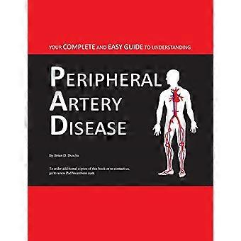 Ihr vollständiger und einfacher Leitfaden zum Verständnis der peripheren arteriellen Verschlusskrankheit