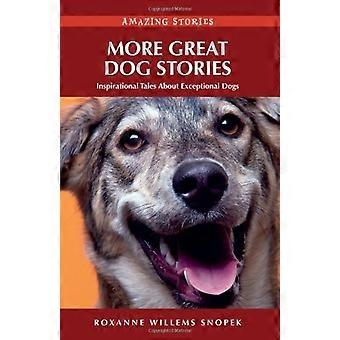 Meer verhalen van de grote hond: Inspirerende verhalen over uitzonderlijke honden