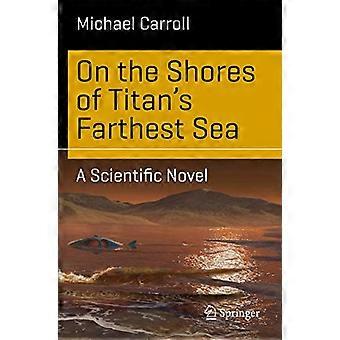 On the Shores of Titan's Farthest Sea (Science and Fiction)