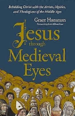 Jesus through Medieval Eyes