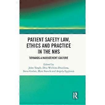 Patient Safety Law Ethics and Practice in the NHS Towards a Management Culture