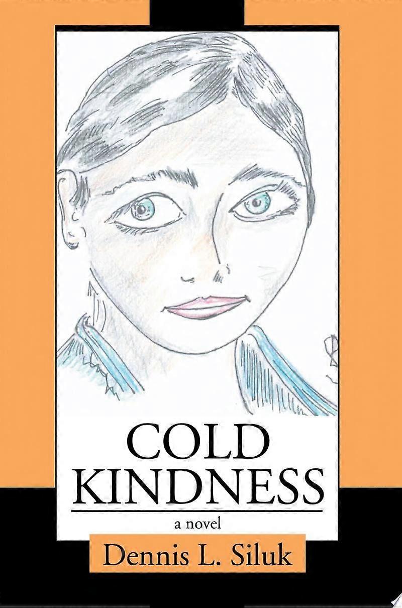 Cold kindness a novel