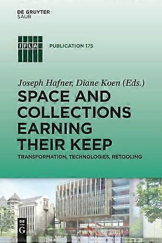 Space and Collections Earning their Keep Transformation Technologies Retooling