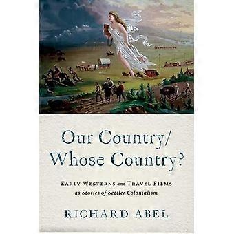 Our Country/Whose Country? Early Westerns and Travel Films as Stories of Settler Colonialism