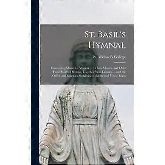 St. Basil's Hymnal Containing Music For Vespers. Three Masses And Over T - Creative Media Partners LLC - Hardcover - en Book