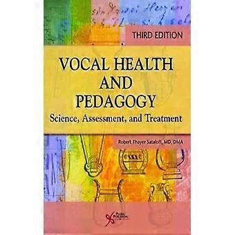Vocal Health And Pedagogy Science Assessment And Treatment