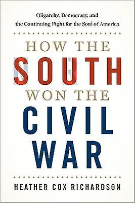 How the South Won the Civil War