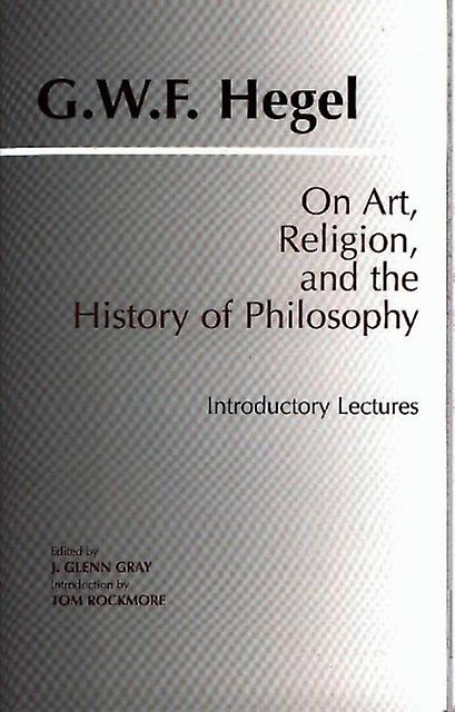 On Art Religion And The History Of Philosophy by G. W. F. Hegel Paperback