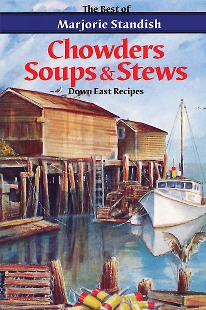 Chowders Soups And Stews by Marjorie Standish Paperback