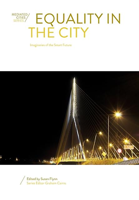 Equality In The City - Mediated Cities - Intellect - Communication studies - Intellect - Paperback