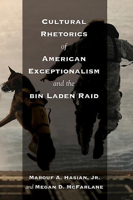 Cultural Rhetorics Of American Exceptionalism And The Bin Laden Raid by Megan McFarlane Paperback Book