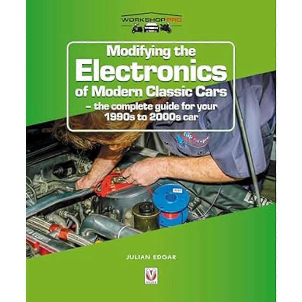 Modifying the Electronics of Modern Classic Cars by Julian Edgar 2019 Book