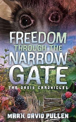 Freedom Through The Narrow Gate by Mark David Pullen Paperback Book