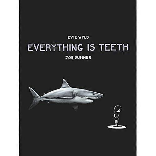 Everything is Teeth