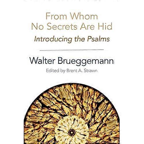From Whom No Secrets Are Hid: Introducing the Psalms