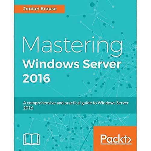 Mastering Windows Server 2016