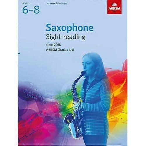 Saxophone Sight-Reading Tests, ABRSM Grades 6-8: from 2018 (ABRSM Sight-reading)