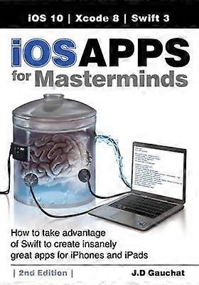 IOS Apps for Masterminds 2nd Edition