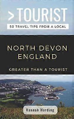 Greater Than a Tourist- North Devon England